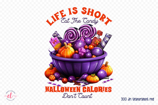 Funny Halloween Quote Sublimation - Life is Short PNG