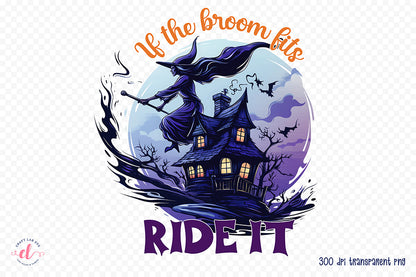 Halloween PNG Sublimation | If the Broom Fits Ride It