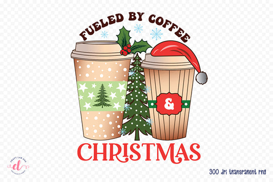 Fueled by Coffee & Christmas Sublimation