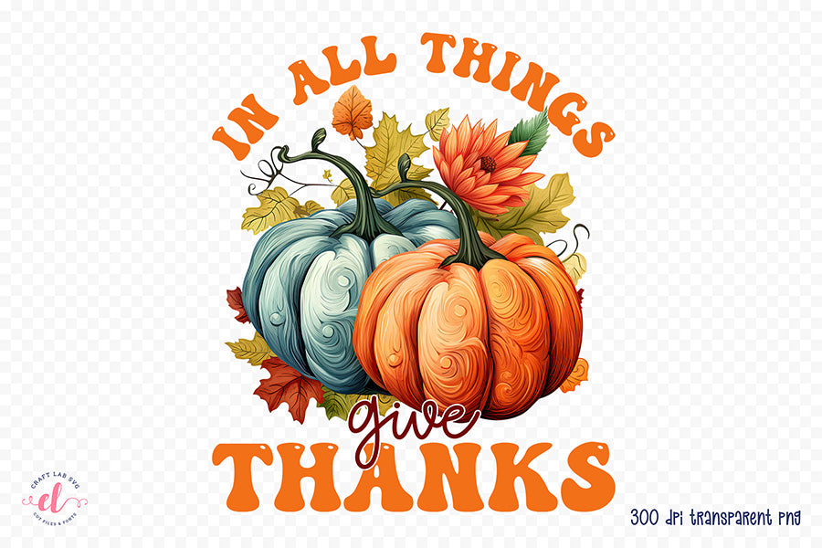 Thanksgiving Sublimation | In All Things Give Thanks