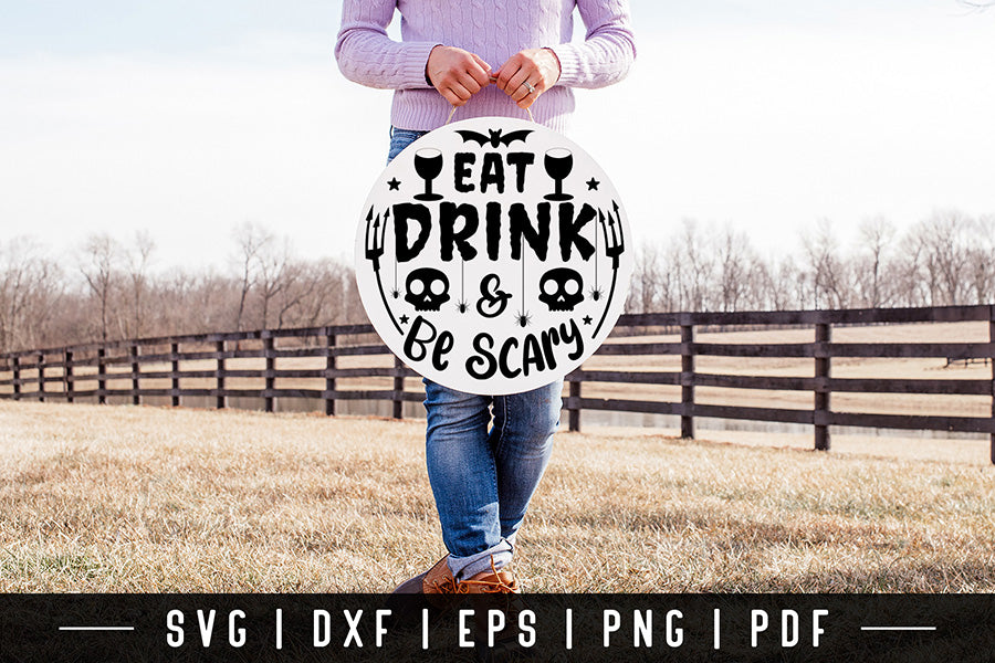 Eat Drink & Be Scary | Halloween Sign SVG