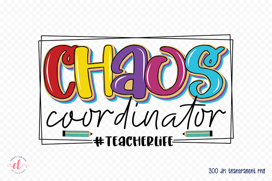 Chaos Coordinator | Teacher PNG Sublimation