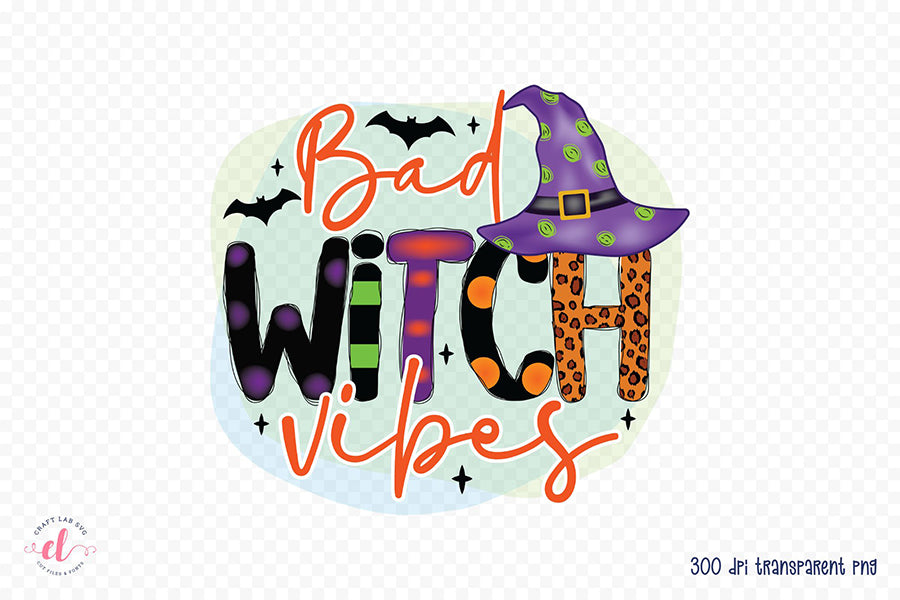 Bad Witch Vibes, Halloween Witch Sublimation