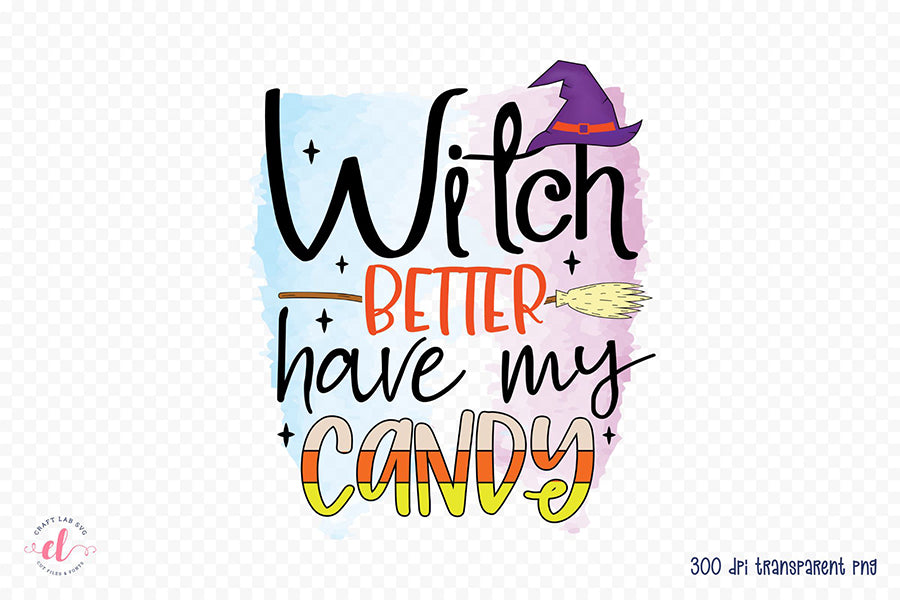 Halloween Witch PNG | Witch Better Have My Candy