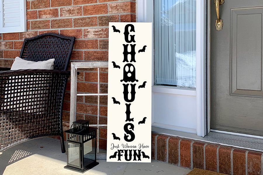 Ghouls Just Wanna Have Fun - Porch Sign SVG