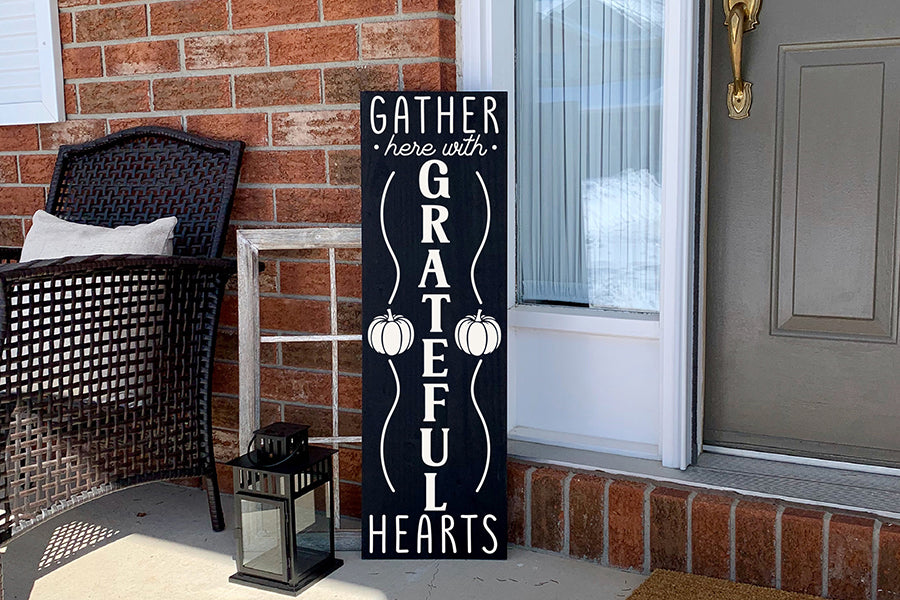 Gather Here with Grateful Hearts - Porch Sign SVG
