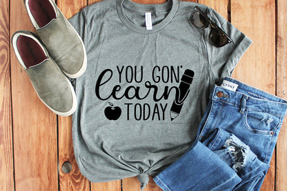 You Gon Learn Today | Teacher SVG Design