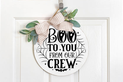 Boo to You from Our Crew | Halloween Round Sign SVG