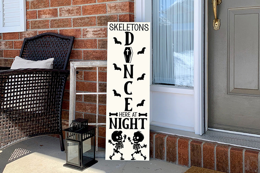 Skeletons Dance Here at Night -  Porch Sign SVG