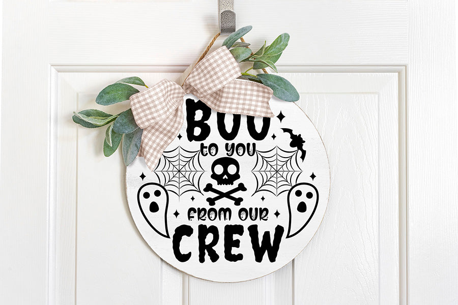 Boo to You from Our Crew - Halloween Round Sign SVG