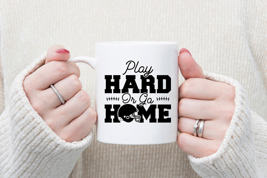 Play Hard or Go Home SVG, Football SVG