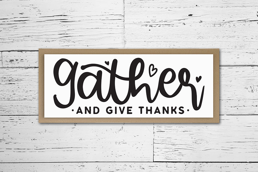 Gather and Give Thanks, Thanksgiving Sign SVG