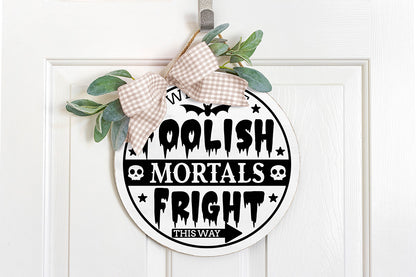 Welcome Foolish Mortals Cut File - Halloween Round Sign SVG