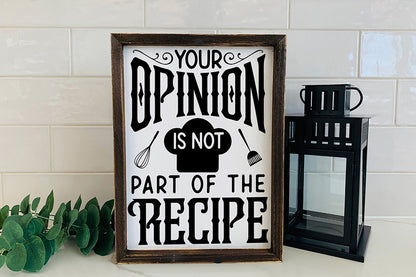 Your Opinion is Not Part of the Recipe, Kitchen SVG