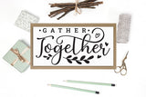 Gather Together SVG - Thanksgiving Sign SVG