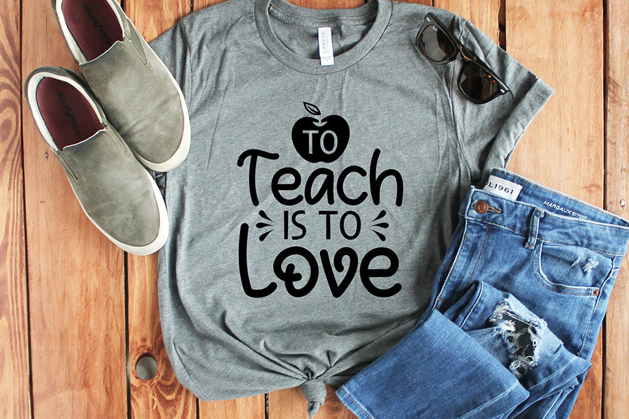 To Teach is to Love | Teacher SVG