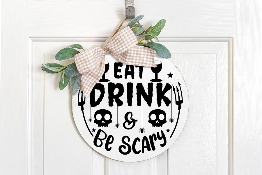 Eat Drink & Be Scary | Halloween Sign SVG