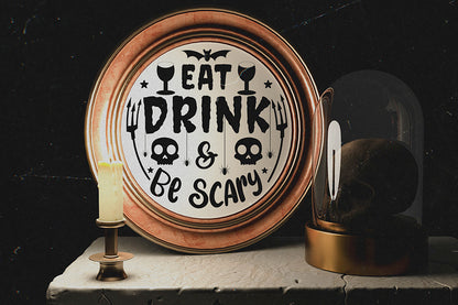 Eat Drink & Be Scary | Halloween Sign SVG