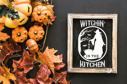 Witchin in the Kitchen - Halloween Sign SVG