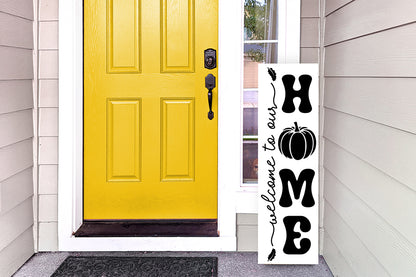 Welcome to Our Home - Porch Sign SVG