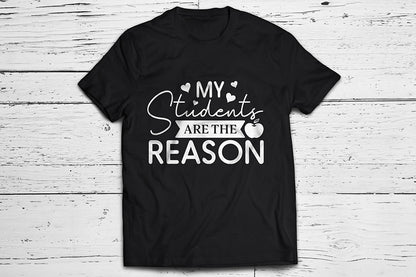 My Students Are the Reason - Teacher SVG