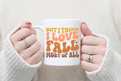 But I Think I Love Fall Most of All SVG