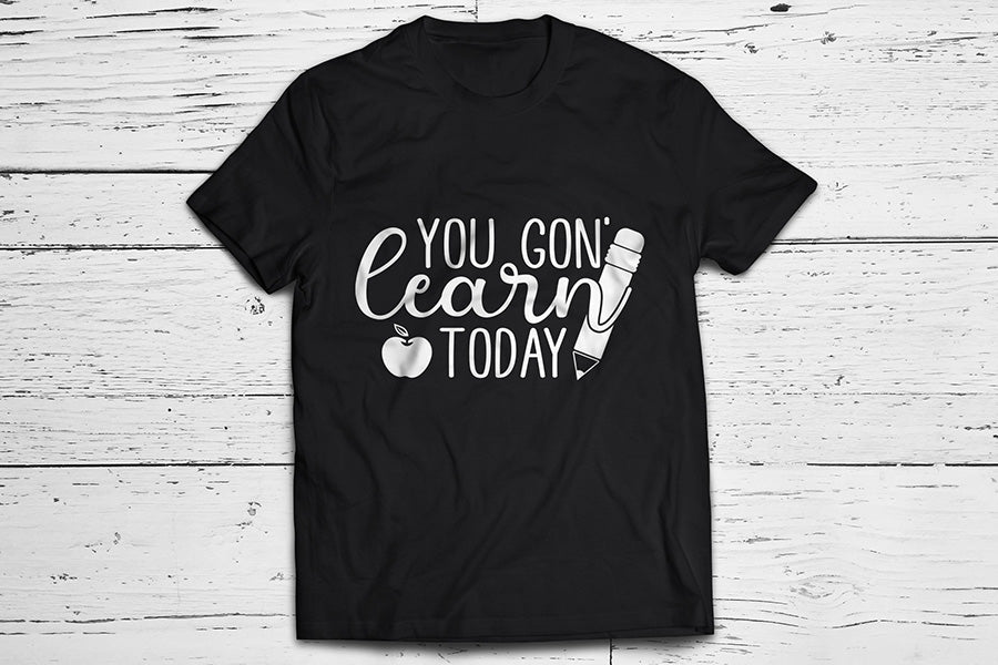 You Gon Learn Today | Teacher SVG Design