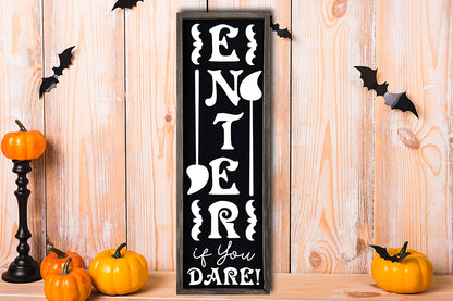 Enter if You Dare | Halloween Porch Sign SVG