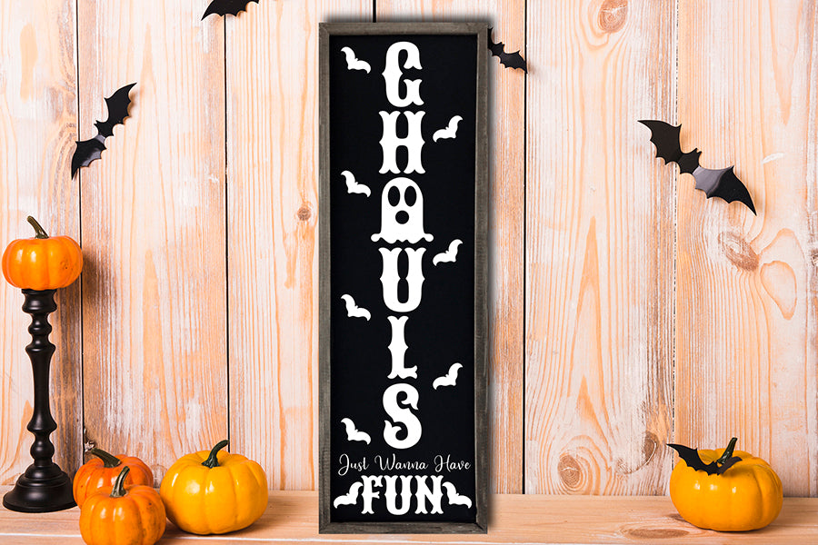 Ghouls Just Wanna Have Fun - Porch Sign SVG