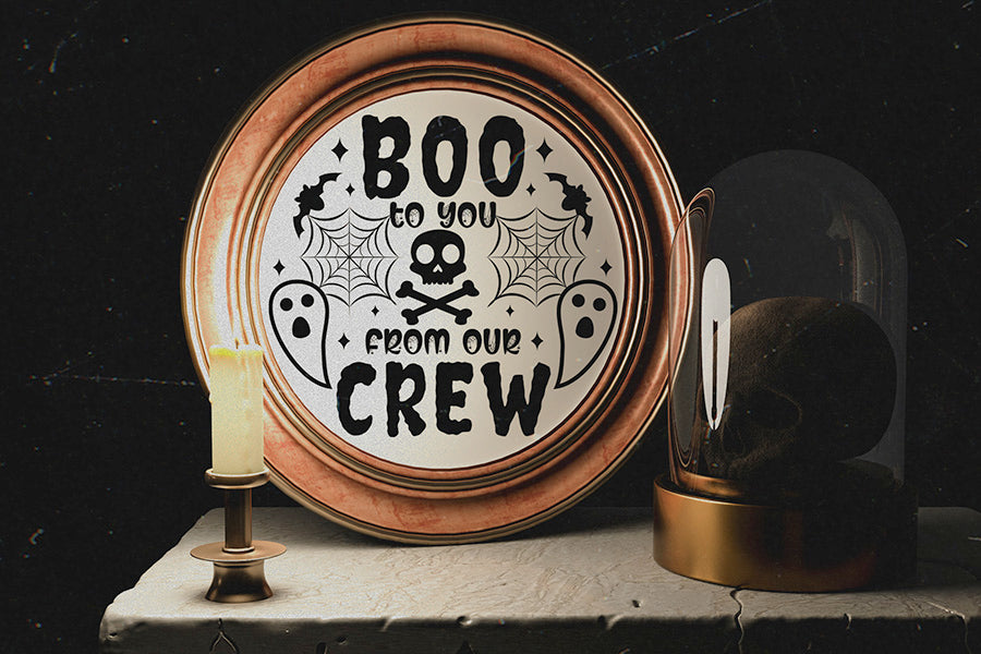 Boo to You from Our Crew - Halloween Round Sign SVG