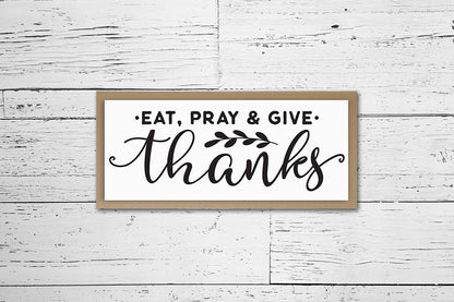 Eat Pray & Give Thanks, Thanksgiving Sign SVG