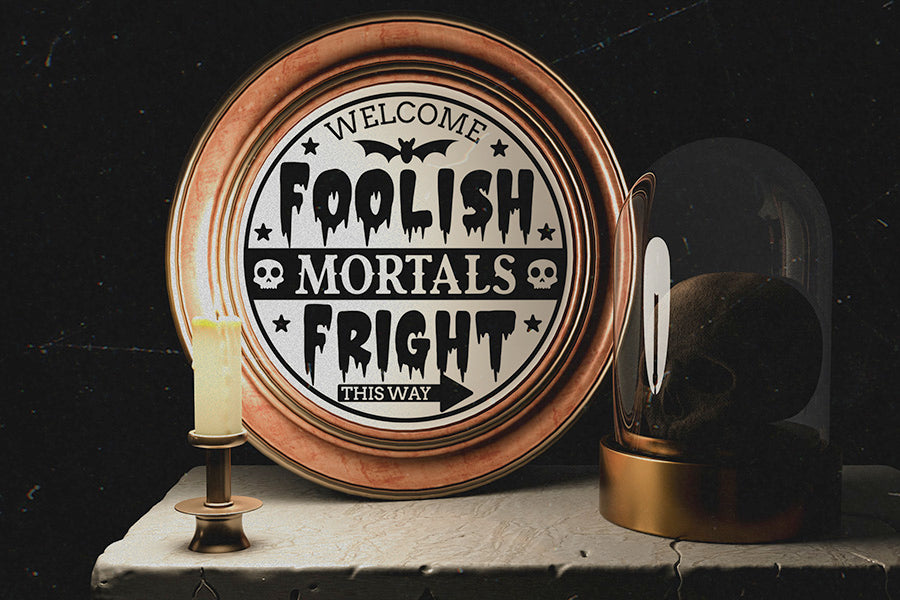 Welcome Foolish Mortals Cut File - Halloween Round Sign SVG