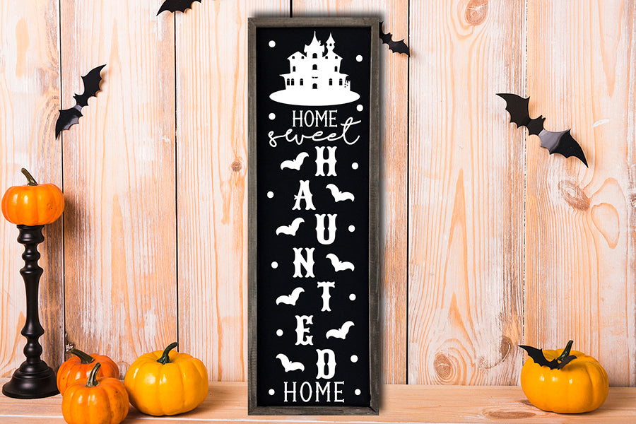 Home Sweet Haunted Home, Halloween Porch Sign SVG