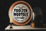 Halloween Round Sign SVG, Welcome Foolish Mortals SVG