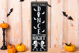 Skeletons Dance Here at Night -  Porch Sign SVG
