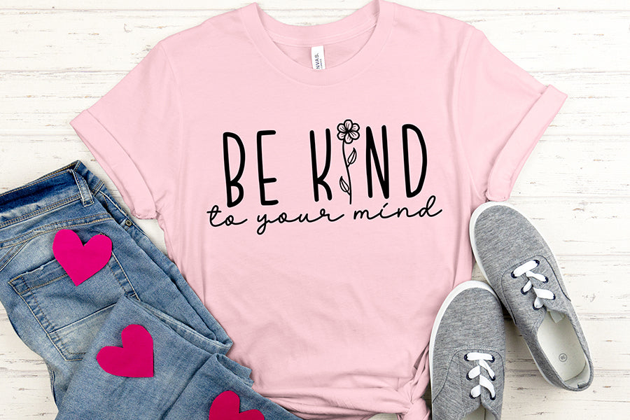 Be Kind to Your Mind | Mental Health SVG