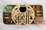 I Put a Spell on You | Halloween Round Sign SVG
