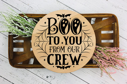 Boo to You from Our Crew | Halloween Round Sign SVG