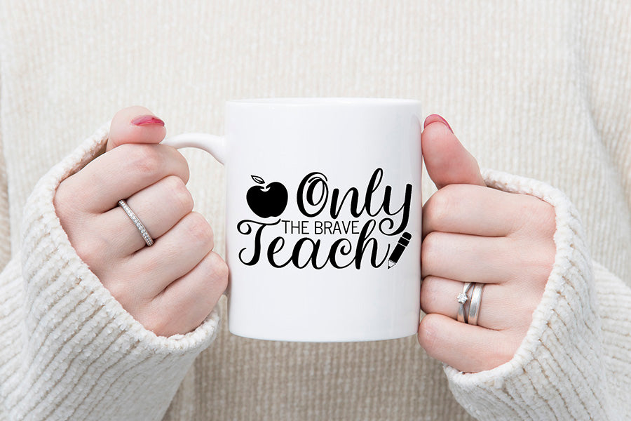 Only the Brave Teach | Teacher SVG Design