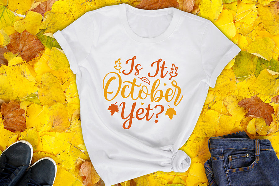 Fall SVG | Is It October Yet SVG