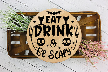 Eat Drink & Be Scary | Halloween Sign SVG