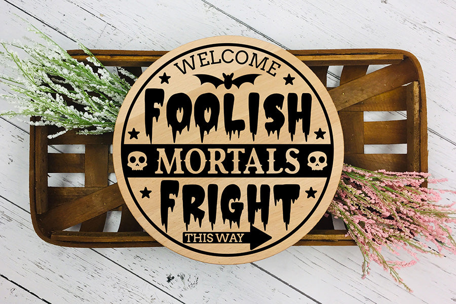Welcome Foolish Mortals Cut File - Halloween Round Sign SVG