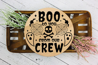 Boo to You from Our Crew - Halloween Round Sign SVG