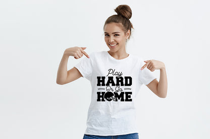 Play Hard or Go Home SVG, Football SVG