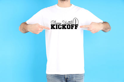 Classy Until Kickoff, Football SVG