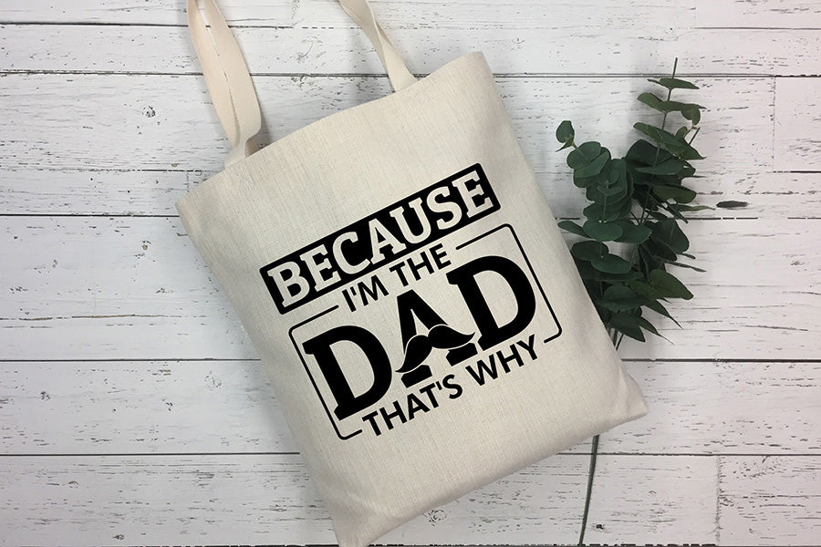 Father's Day SVG - Because I'm the Dad That's Why