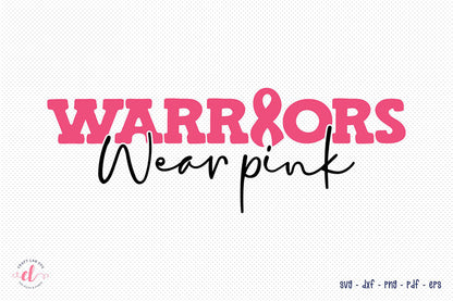 Warriors Wear Pink | Breast Cancer SVG