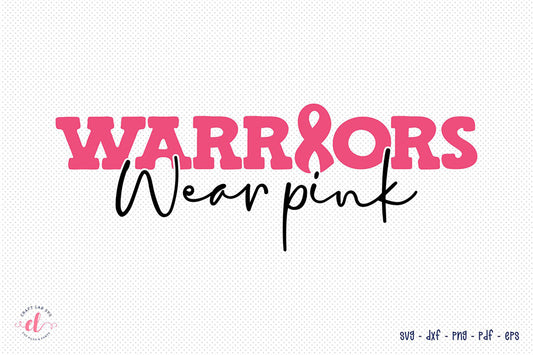 Warriors Wear Pink | Breast Cancer SVG