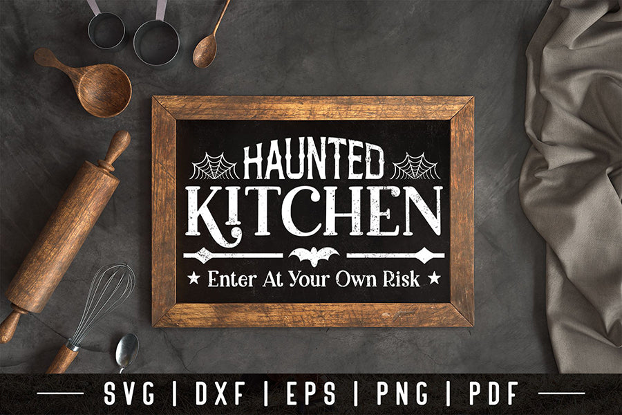 Halloween Kitchen Sign SVG - Haunted Kitchen