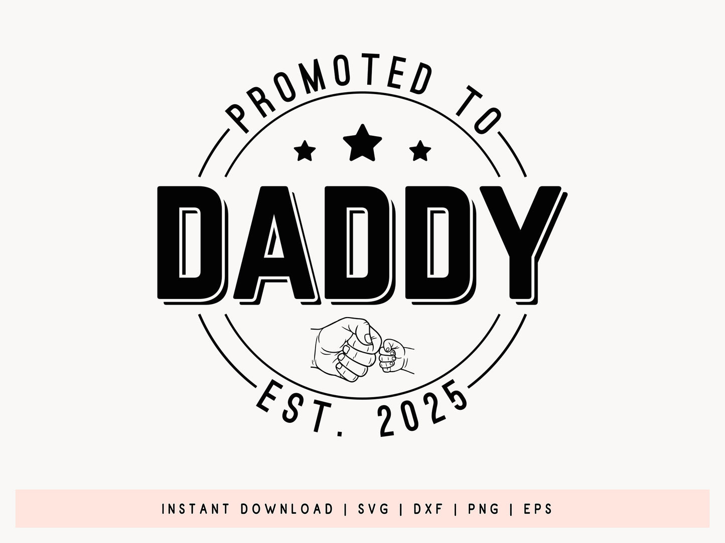 Promoted to Daddy Est 2025, Father's Day Cricut SVG